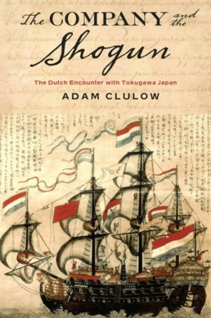 The Company and the Shogun av Adam (Professor Monash University Clayton Campus) Clulow