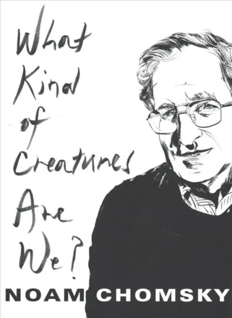 What Kind of Creatures Are We? av Noam Chomsky