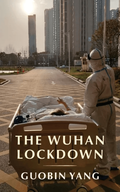 The Wuhan Lockdown av Guobin (University of Pennsylvania) Yang