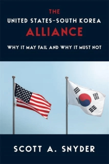 The United States-South Korea Alliance av Scott A. (Editor Asia Unbound) Snyder