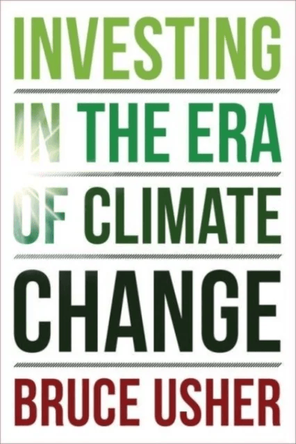 Investing in the Era of Climate Change av Bruce Usher