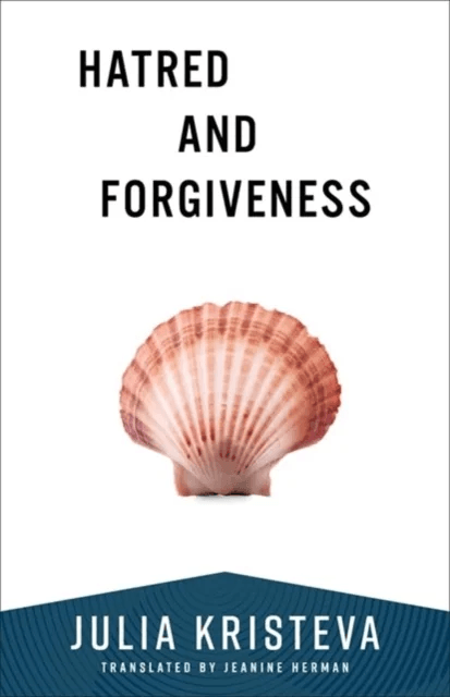 Hatred and Forgiveness av Julia Kristeva