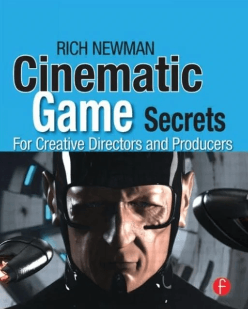 Cinematic Game Secrets for Creative Directors and Producers av Rich Newman