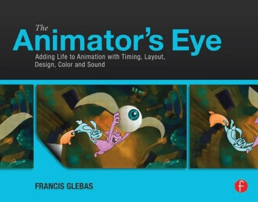 The Animator's Eye av Francis Glebas