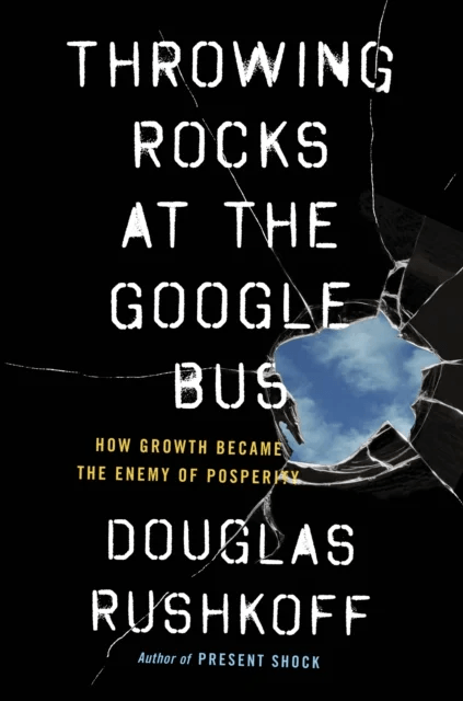 Throwing Rocks at the Google Bus av Douglas Rushkoff