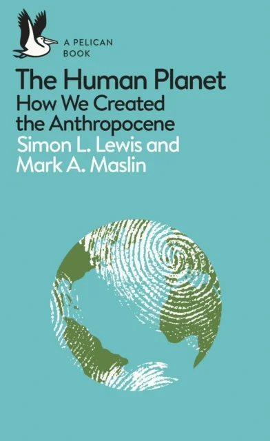 The Human Planet av Simon Lewis, Mark A. Maslin
