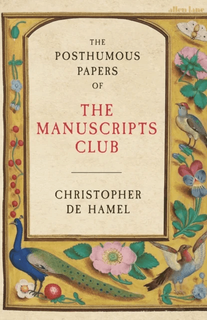 The Posthumous Papers of the Manuscripts Club av Christopher de Hamel