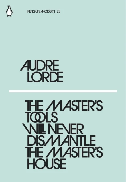 The Master's Tools Will Never Dismantle the Master's House av Audre Lorde