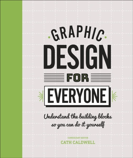 Graphic Design For Everyone av Cath Caldwell