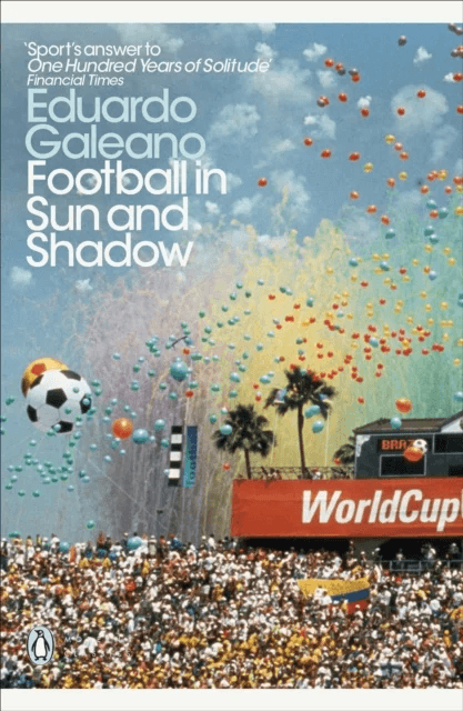 Football in Sun and Shadow av Eduardo Galeano