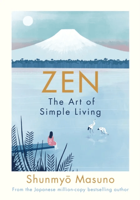 Zen: The Art of Simple Living av Shunmyo Masuno