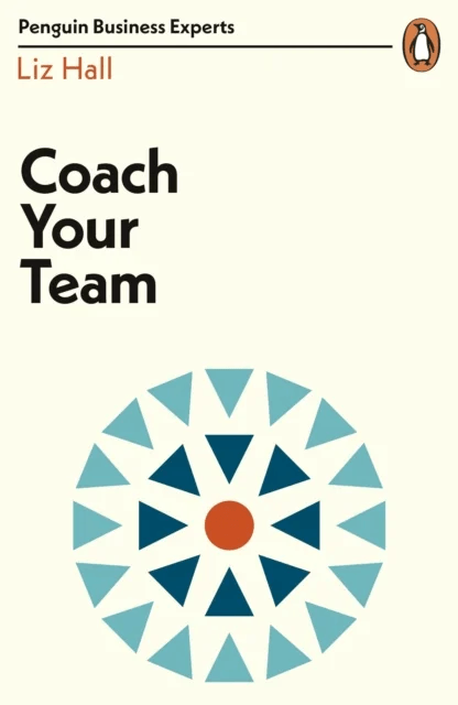 Coach Your Team av Liz Hall