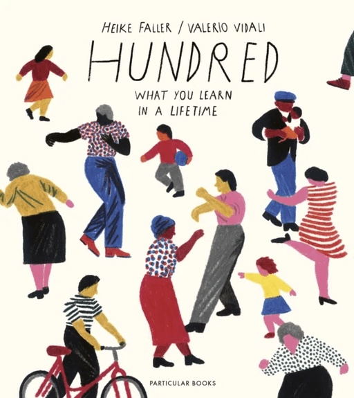 Hundred: What You Learn in a Lifetime av Heike Faller, Valerio Vidali