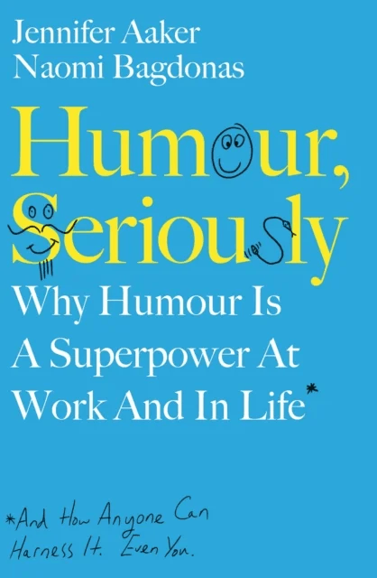 Humour, Seriously av Jennifer Aaker, Naomi Bagdonas
