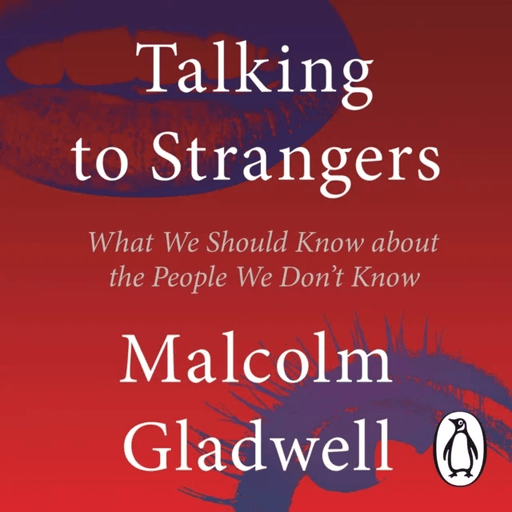 Talking to Strangers av Malcolm Gladwell