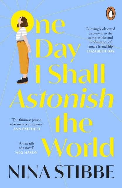 One Day I Shall Astonish the World av Nina Stibbe