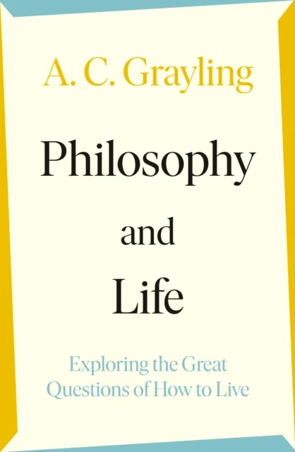 Philosophy and Life av A. C. Grayling