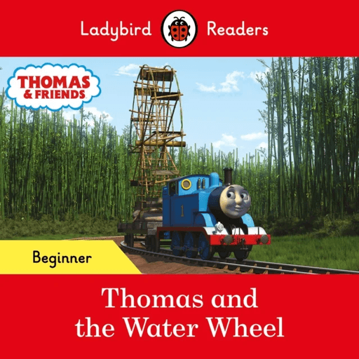 Ladybird Readers Beginner Level - Thomas the Tank Engine - Thomas and the Water Wheel (ELT Graded Re av Ladybird, Thomas the Tank Engine