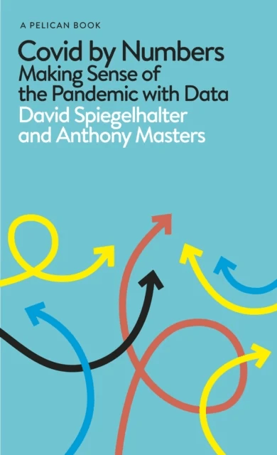 Covid By Numbers av David Spiegelhalter, Anthony Masters
