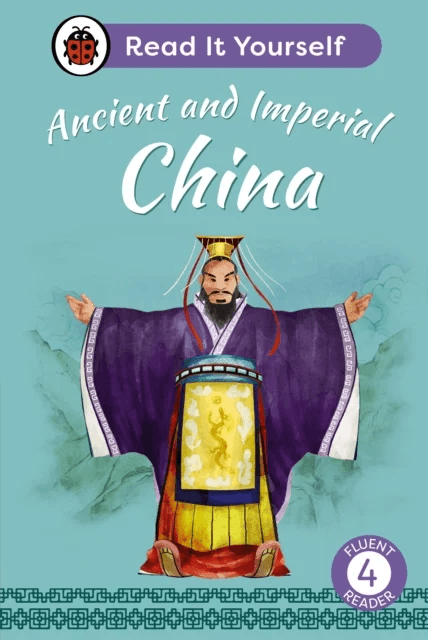 Ancient and Imperial China: Read It Yourself - Level 4 Fluent Reader av Ladybird