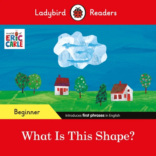 Ladybird Readers Beginner Level - Eric Carle - What Is This Shape? (ELT Graded Reader) av Eric Carle, Ladybird