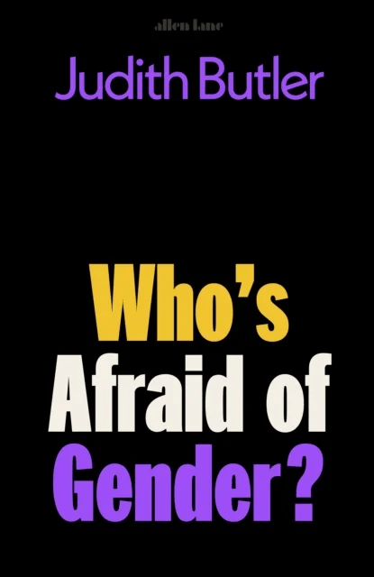 Who's Afraid of Gender? av Judith Butler