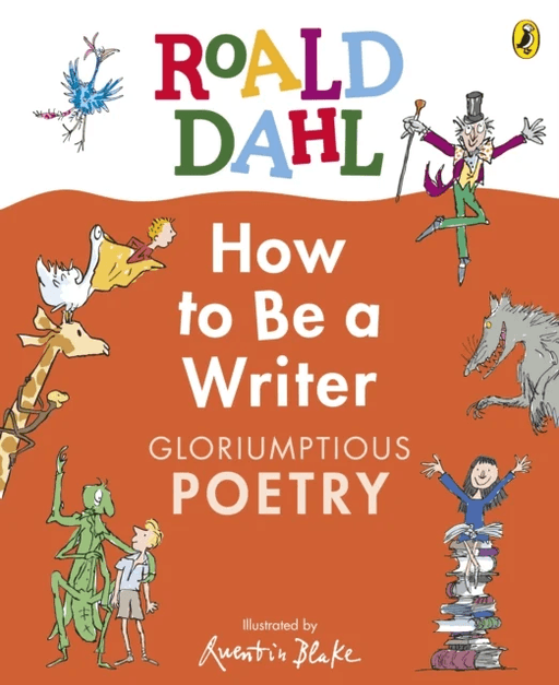 Roald Dahl How to Be a Writer: Gloriumptious Poetry av Roald Dahl