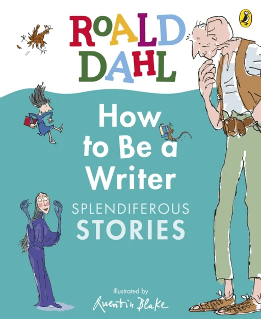 Roald Dahl How to Be a Writer: Splendiferous Stories av Roald Dahl