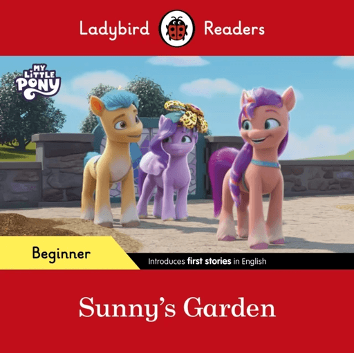 Ladybird Readers Beginner Level ¿ My Little Pony ¿ Sunny's Garden (ELT Graded Reader) av Ladybird