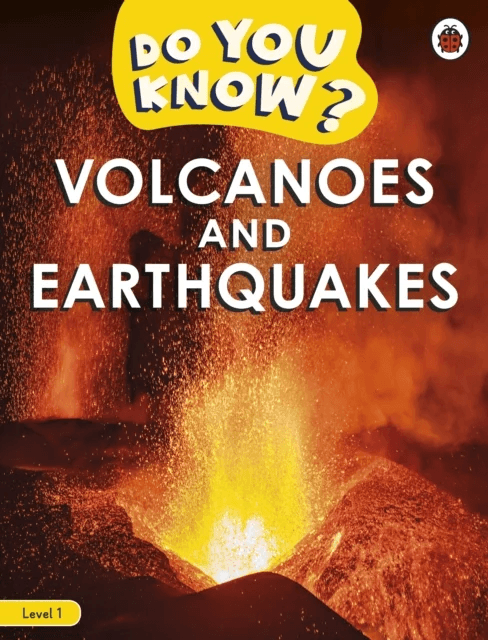 Do You Know? Level 1 - Volcanoes and Earthquakes av Ladybird