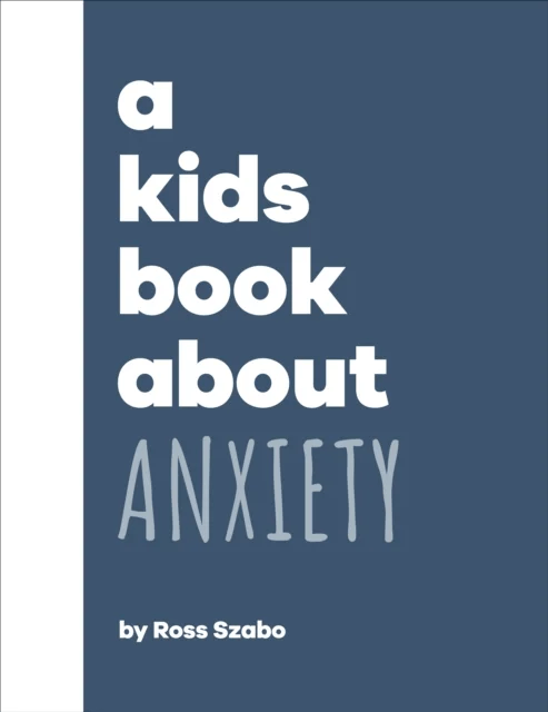 A Kids Book About Anxiety av Ross Szabo