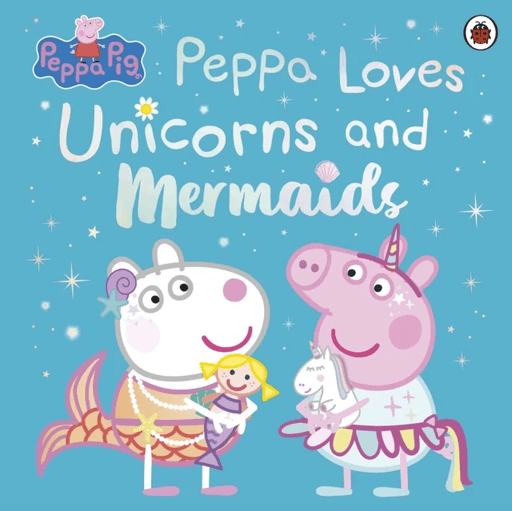 Peppa Pig: Peppa Loves Unicorns and Mermaids av Peppa Pig