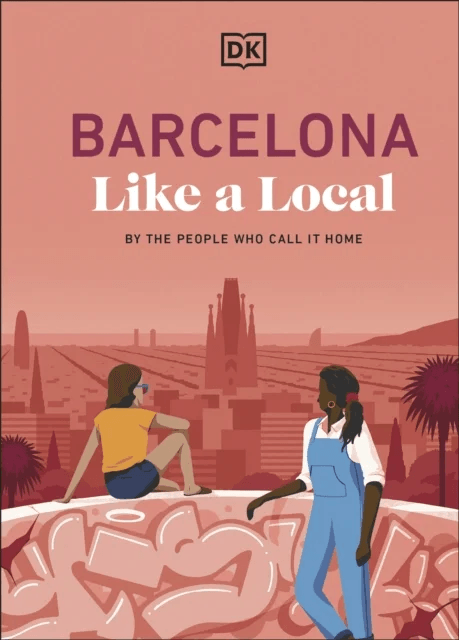 Barcelona Like a Local av DK Travel