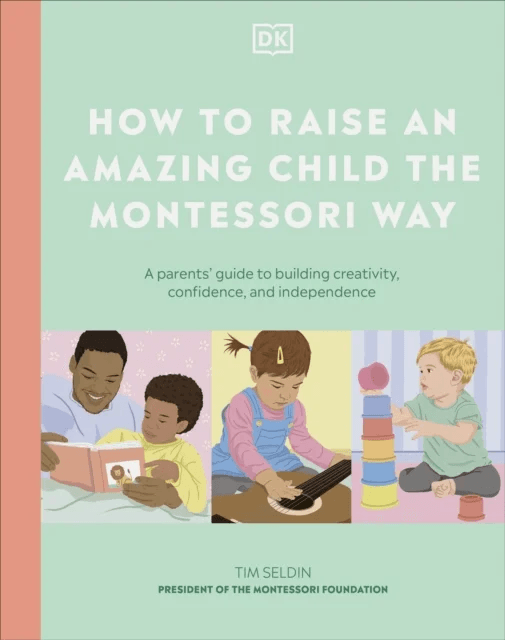 How to Raise an Amazing Child the Montessori Way av DK
