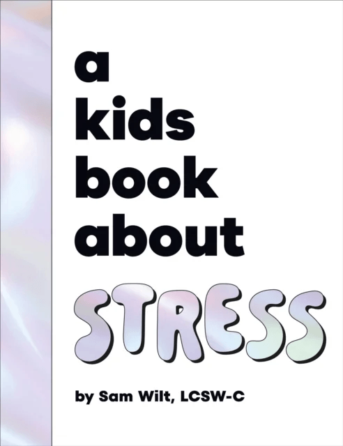 A Kids Book About Stress av Sam Wilt