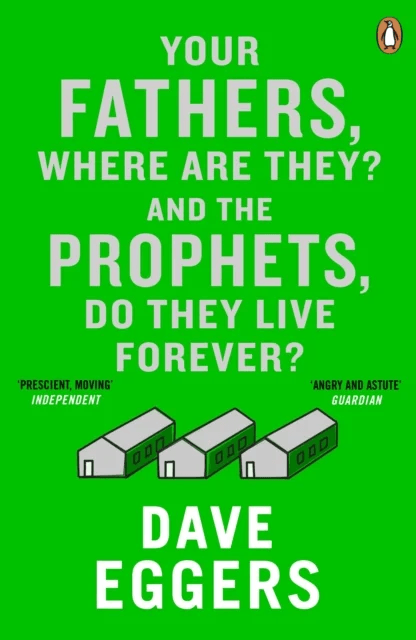 Your Fathers, Where Are They? And the Prophets, Do They Live Forever? av Dave Eggers