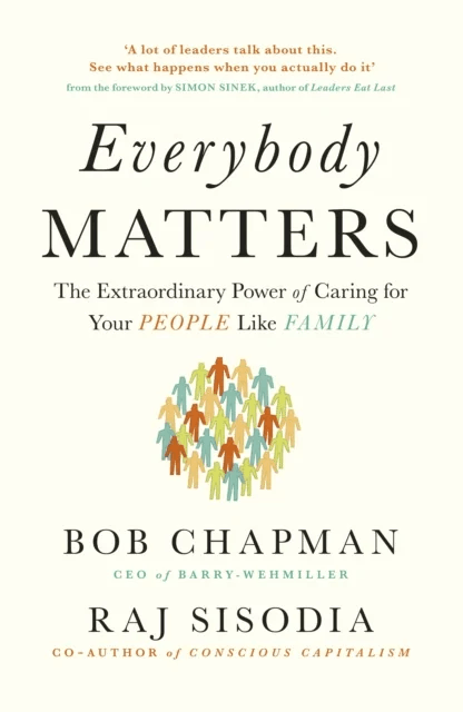 Everybody Matters av Bob Chapman, Raj Sisodia