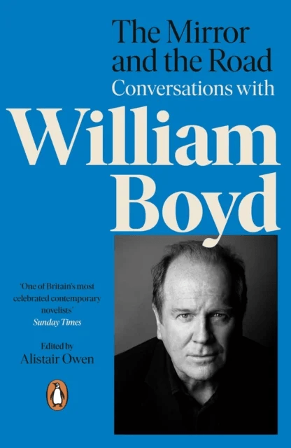 The Mirror and the Road: Conversations with William Boyd av Alistair Owen, William Boyd
