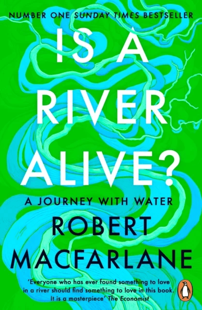 Is a River Alive? av Robert Macfarlane