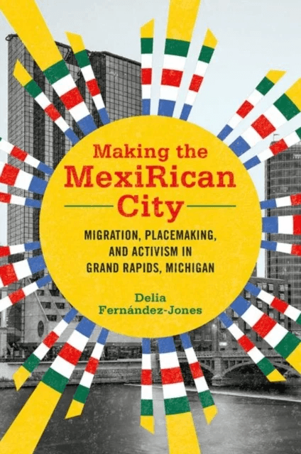 Making the MexiRican City av Delia Fernandez-Jones