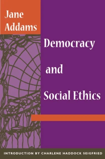 Democracy and Social Ethics av Jane Addams