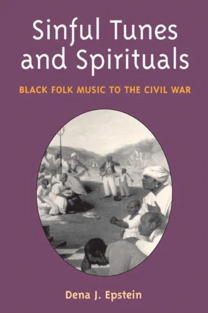 Sinful Tunes and Spirituals av Dena J. Epstein