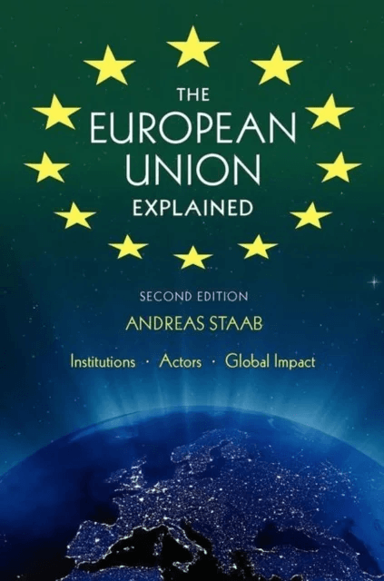 The European Union Explained, Third Edition av Andreas Staab
