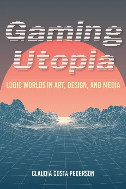 Gaming Utopia av Claudia Costa Pederson