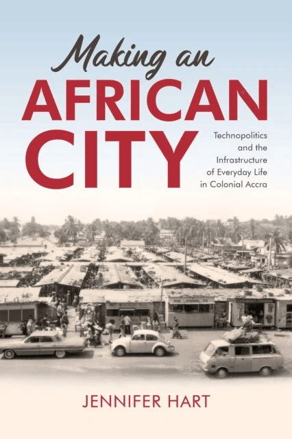 Making an African City av Jennifer (Virginia Tech) Hart