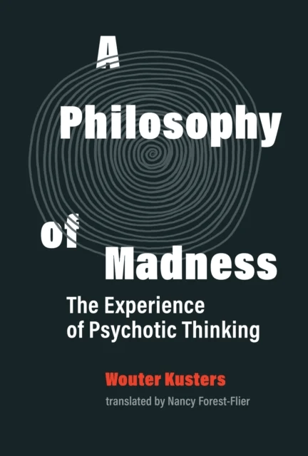 A Philosophy of Madness av Wouter Kusters, Nancy Forest-Filer