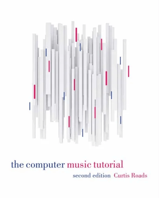 The Computer Music Tutorial, second edition av Curtis Roads