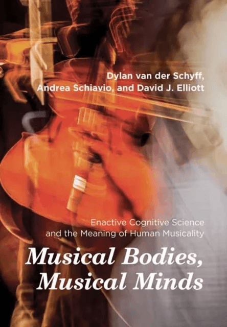 Musical Bodies, Musical Minds av Dylan Van Der Schyff, Andrea Schiavio