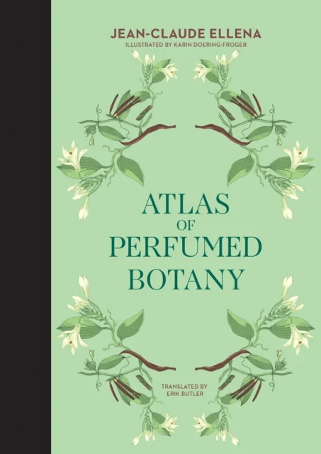 Atlas of Perfumed Botany av Jean-Claude Ellena, Karin Doering-Froger