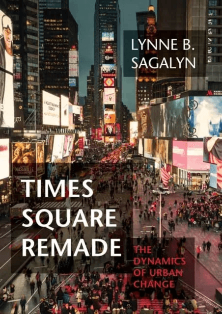 Times Square Remade av Lynne B. Sagalyn